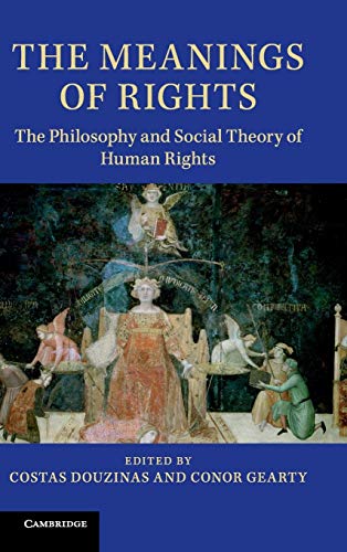 Stock image for The Meanings of Rights: The Philosophy and Social Theory of Human Rights for sale by Labyrinth Books