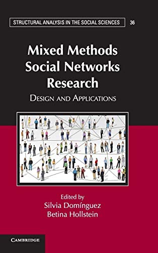 Stock image for Mixed Methods Social Networks Research: Design and Applications (Structural Analysis in the Social Sciences, Series Number 36) for sale by Lucky's Textbooks