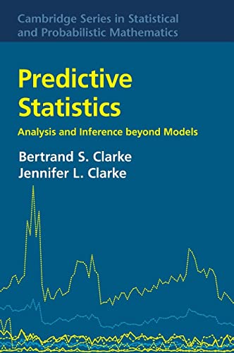 

Predictive Statistics: Analysis and Inference beyond Models (Cambridge Series in Statistical and Probabilistic Mathematics) [Hardcover ]