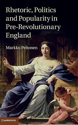 Stock image for Rhetoric, Politics, and Popularity in Pre-Revolutionary England for sale by Anselm Scrivener Books