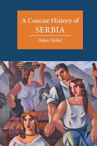 Beispielbild fr A Concise History of Serbia (Cambridge Concise Histories) zum Verkauf von Brook Bookstore On Demand