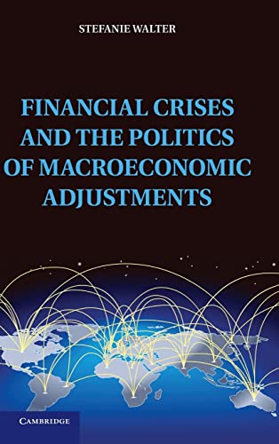 9781107028708: Financial Crises and the Politics of Macroeconomic Adjustments
