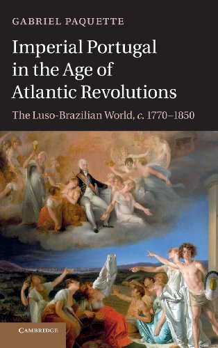 Imagen de archivo de Imperial Portugal in the Age of Atlantic Revolutions: The Luso-Brazilian World, c.1770-1850 a la venta por Labyrinth Books