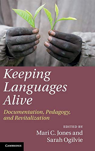 Stock image for Keeping Languages Alive: Documentation, Pedagogy and Revitalization for sale by Lucky's Textbooks