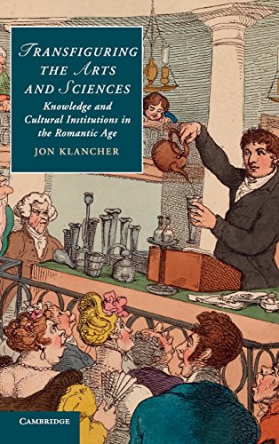 9781107029101: Transfiguring the Arts and Sciences Hardback: Knowledge and Cultural Institutions in the Romantic Age: 100 (Cambridge Studies in Romanticism, Series Number 100)