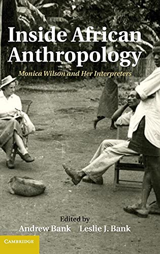 Stock image for Inside African Anthropology: Monica Wilson and her Interpreters (The International African Library) for sale by Webster's Bookstore Cafe, Inc.