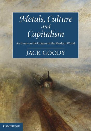 9781107029620: Metals, Culture and Capitalism: An Essay on the Origins of the Modern World