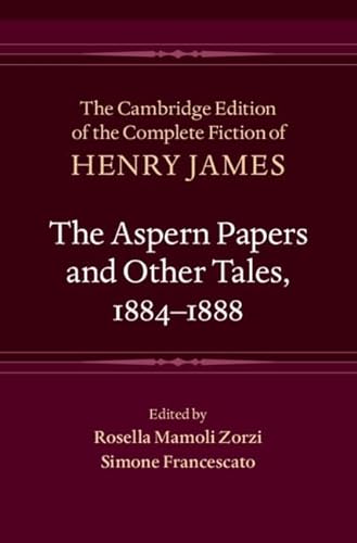 Beispielbild fr The Aspern Papers and Other Tales, 1884?1888 (The Cambridge Edition of the Complete Fiction of Henry James, Series Number 27) zum Verkauf von GF Books, Inc.