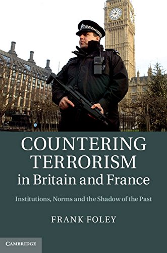 Beispielbild fr Countering Terrorism in Britain and France: Institutions, Norms and the Shadow of the Past zum Verkauf von Bahamut Media