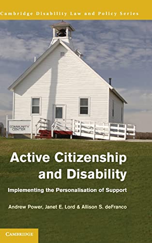 Beispielbild fr Active Citizenship and Disability: Implementing the Personalisation of Support (Cambridge Disability Law and Policy) zum Verkauf von Wonder Book