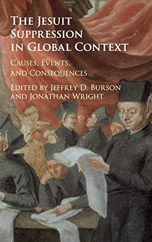 9781107030589: The Jesuit Suppression in Global Context: Causes, Events, and Consequences