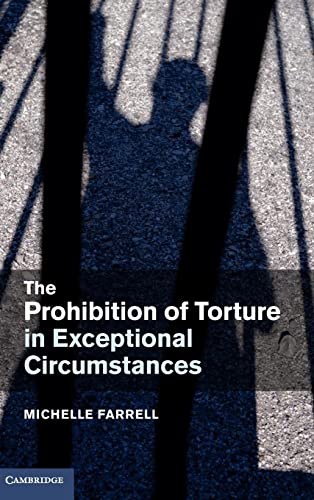 Imagen de archivo de The Prohibition of Torture in Exceptional Circumstances a la venta por AwesomeBooks