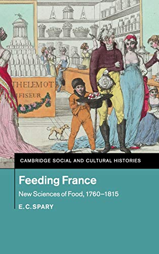 9781107031050: Feeding France: New Sciences of Food, 1760–1815