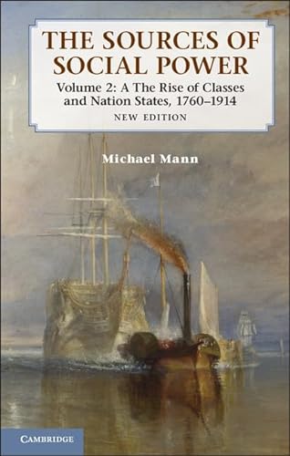 9781107031180: The Sources of Social Power: Volume 2, The Rise of Classes and Nation-States, 1760-1914 2nd Edition Hardback
