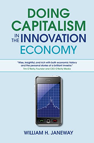 Imagen de archivo de Doing Capitalism in the Innovation Economy: Markets, Speculation and the State a la venta por SecondSale