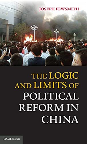 Stock image for THE LOGIC AND LIMITS OF POLITICAL REFORM IN CHINA for sale by Basi6 International