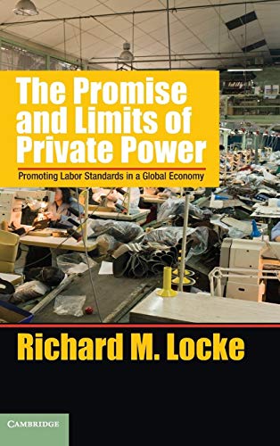 9781107031555: The Promise and Limits of Private Power Hardback: Promoting Labor Standards in a Global Economy (Cambridge Studies in Comparative Politics)