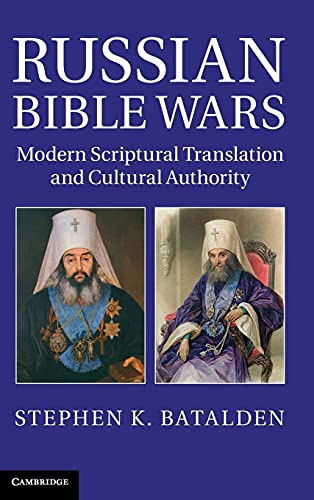 Stock image for Russian Bible Wars: Modern Scriptural Translation and Cultural Authority for sale by Labyrinth Books