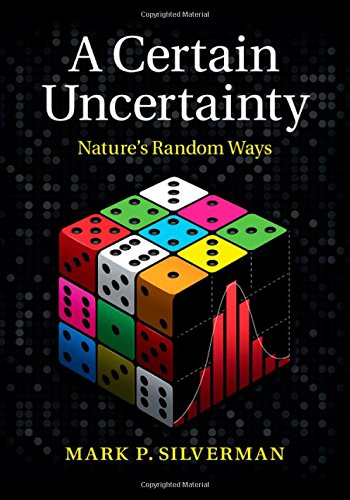 A Certain Uncertainty: Nature's Random Ways