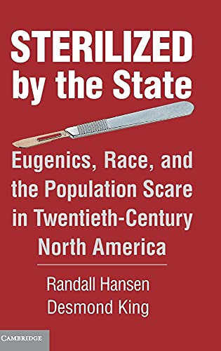 Imagen de archivo de Sterilized by the State: Eugenics, Race, and the Population Scare in Twentieth-Century North America a la venta por Bahamut Media