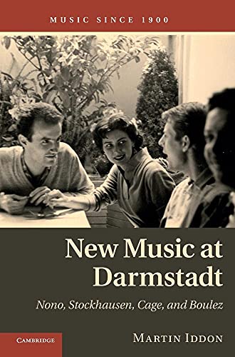 Beispielbild fr New Music at Darmstadt: Nono, Stockhausen, Cage, and Boulez (Music since 1900) zum Verkauf von Lucky's Textbooks