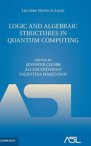 Stock image for LOGIC AND ALGEBRAIC STRUCTURES IN QUANTUM COMPUTING for sale by Basi6 International