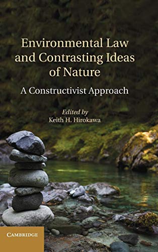 9781107033474: Environmental Law and Contrasting Ideas of Nature: A Constructivist Approach