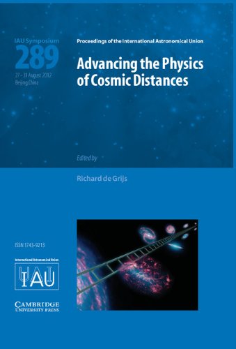 9781107033788: Advancing the Physics of Cosmic Distances (IAU S289) Hardback: Proceedings of the 289th Symposium of the International Astronomical Union Held in ... Astronomical Union Symposia and Colloquia)