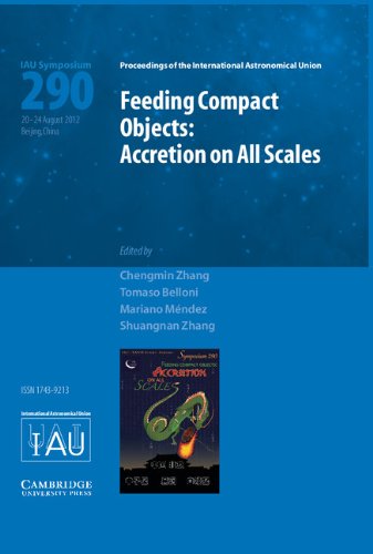 Stock image for Feeding Compact Objects (IAU S290): Accretion on All Scales (Proceedings of the International Astronomical Union Symposia and Colloquia) for sale by Moe's Books