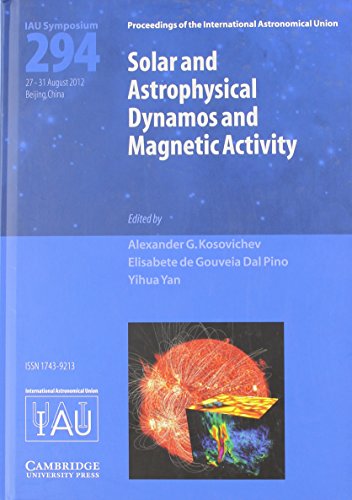 9781107033832: Solar and Astrophysical Dynamos and Magnetic Activity (IAU S294) (Proceedings of the International Astronomical Union Symposia and Colloquia)