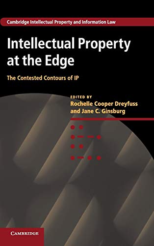 Stock image for Intellectual Property at the Edge: The Contested Contours of IP (Cambridge Intellectual Property and Information Law, Series Number 22) for sale by HPB-Red