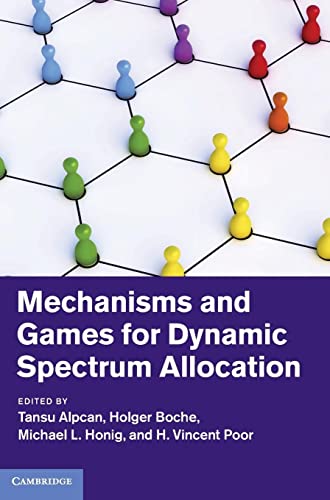 Beispielbild fr Mechanisms and Games for Dynamic Spectrum Allocation zum Verkauf von Cambridge Rare Books