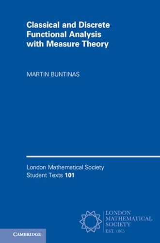 9781107034143: Classical and Discrete Functional Analysis with Measure Theory