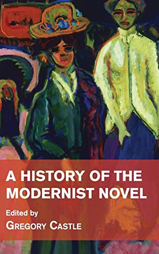 Imagen de archivo de A History of the Modernist Novel a la venta por Daedalus Books