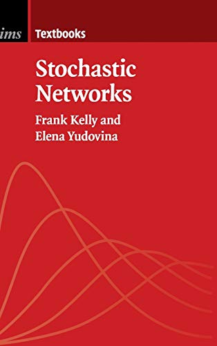 9781107035775: Stochastic Networks: 2 (Institute of Mathematical Statistics Textbooks, Series Number 2)