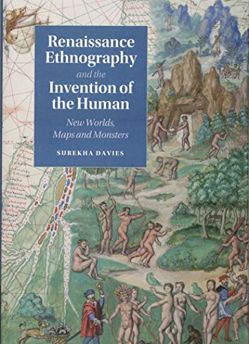 Stock image for Renaissance Ethnography and the Invention of the Human: New Worlds, Maps and Monsters (Cambridge Social and Cultural Histories, Series Number 24) for sale by HPB-Red