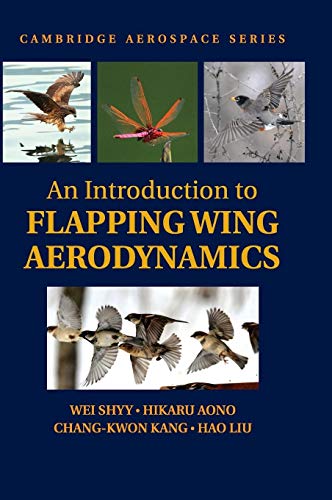 Beispielbild fr An Introduction to Flapping Wing Aerodynamics (Cambridge Aerospace Series, Series Number 37) zum Verkauf von Feldman's  Books