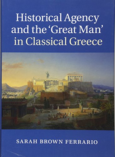 Imagen de archivo de Historical Agency and the 'Great Man' in Classical Greece a la venta por Blackwell's