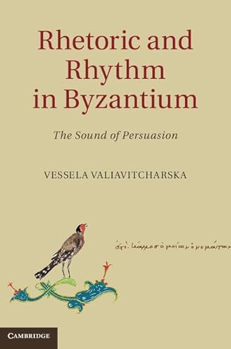 Rhetoric and Rhythm in Byzantium: The Sound of Persuasion