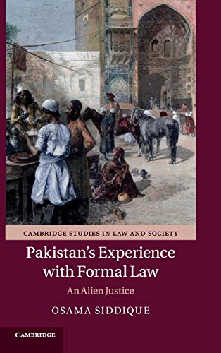 Beispielbild fr Pakistan's Experience with Formal Law: An Alien Justice (Cambridge Studies in Law and Society) zum Verkauf von Prior Books Ltd