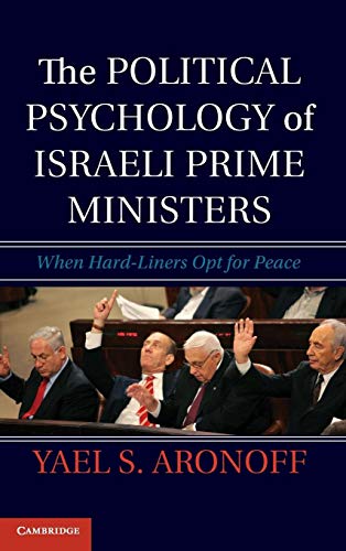 9781107038387: The Political Psychology of Israeli Prime Ministers: When Hard-Liners Opt for Peace