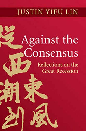 9781107038875: Against the Consensus Hardback: Reflections on the Great Recession