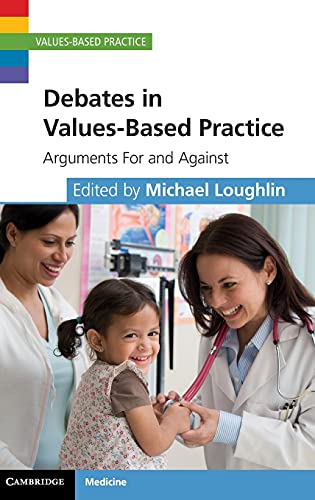 9781107038936: Debates in Values-Based Practice: Arguments For and Against