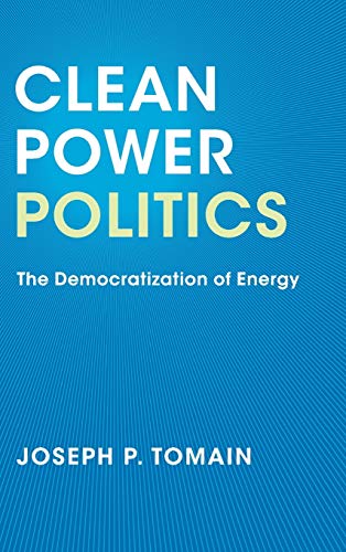 Beispielbild fr Clean Power Politics: The Democratization of Energy zum Verkauf von Monster Bookshop