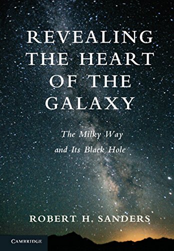 Beispielbild fr Revealing the Heart of the Galaxy: The Milky Way and its Black Hole zum Verkauf von WorldofBooks