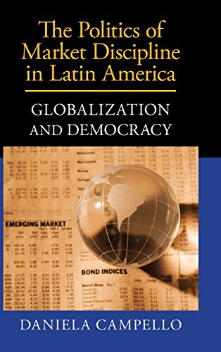 9781107039254: The Politics of Market Discipline in Latin America: Globalization and Democracy