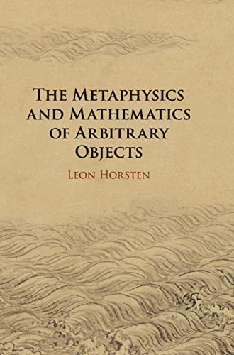 Beispielbild fr The Metaphysics and Mathematics of Arbitrary Objects zum Verkauf von Prior Books Ltd