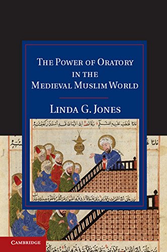 9781107039438: The Power of Oratory in the Medieval Muslim World
