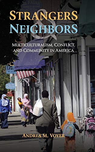 9781107039933: Strangers and Neighbors: Multiculturalism, Conflict, and Community in America