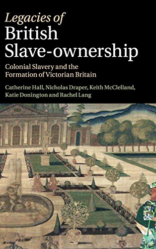 9781107040052: Legacies of British Slave-Ownership: Colonial Slavery and the Formation of Victorian Britain